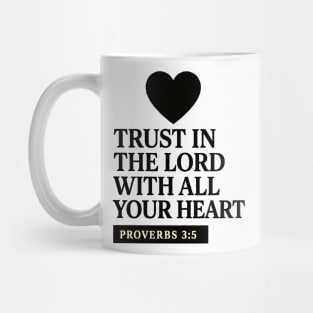 Trust in the Lord with All Your Heart – Proverbs 3:5 Mug